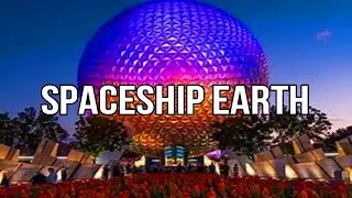 EPCOT SPACESHIP EARTH ON-RIDE - WALT DISNEY WORLD