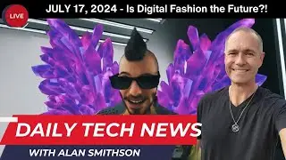 JULY 17, 2024 - Daily Technology News with Alan Smithson