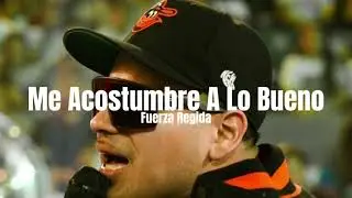 Fuerza Regida - Me Acostumbre A Lo Bueno (Audio Oficial)