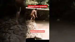 HIBURAN ANAK KECIL NGAMBIL UANG DI SUNGAI..#LIBURAN #shots