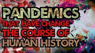 PANDEMICS that have CHANGE the COURSE of HUMAN HISTORY 📖😷🌏