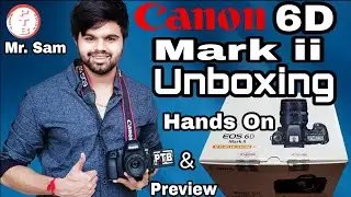 Canon EOS 6D Mark ii Unboxing & Preview in Hindi - India