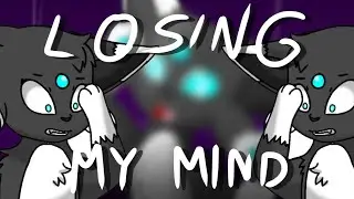 Losing My Mind || Animation meme