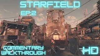 STARFIELD Commentary Gameplay pt.2 - chasing a dream
