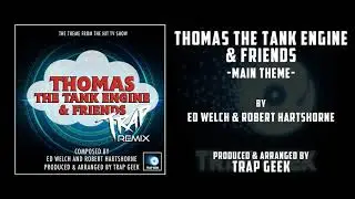 Thomas The Tank Engine & Friends - Main Theme - Trap Remix