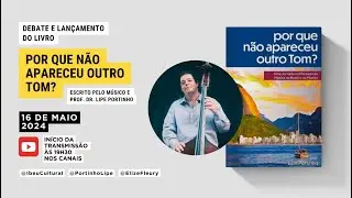 Lançamento do livro "Por Que Não Apareceu Outro Tom?"