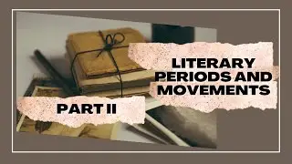 Literary Periods and Movements| Neoclassicism to American Renaissance| Part II
