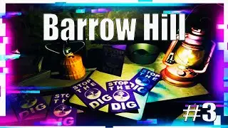 ЛАГЕРЬ ФАНАТИКОВ \ Barrow Hill ПРОХОЖДЕНИЕ НА РУССКОМ #3
