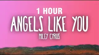 [1 HOUR] Miley Cyrus - Angels Like You