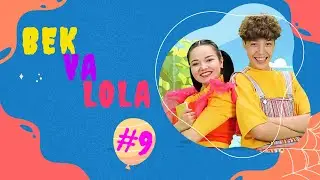 BEK VA LOLA | 9-SON