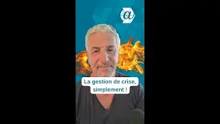 La gestion de crise, simplement