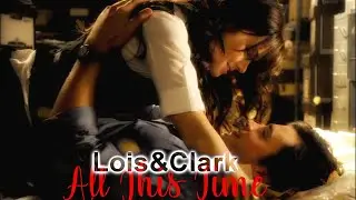 Lois and Clark // All This Time