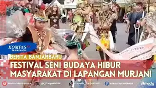 Festival Seni Budaya Hibur Masyarakat di lapangan Murjani Banjarbaru