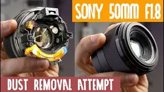 Sony 50mm f/1.8 teardown (dust removal attempt)
