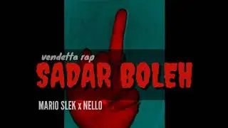 Mario Slek_SADAR BOLEH_x Nello_-Vendetta rap
