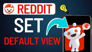 How To Set The Default View On Reddit