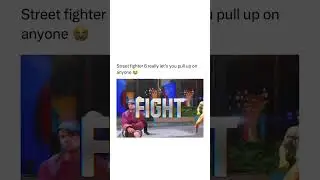 Street Fighter 6 really let's you pull up on anyone 