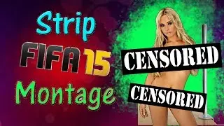 BEST GIRLFRIEND/STRIP FIFA MONTAGE! - FIFA 16 Ultimate Team *Warning Nudity*