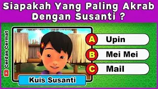 🛑 KUIS TENTANG SUSANT1 || BISAKAH KAMU JAWAB 100% ?? || Cerdas Cermat Indonesia