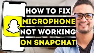 How To Fix Microphone Not Working On Snapchat (Updated 2024) - Full Guide