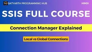 SSIS Connection Manager (Local and Global Connections) | SQL Server Integration Services