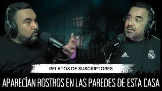 Aparecían rostros en las paredes de esta casa, relatos de suscriptores.
