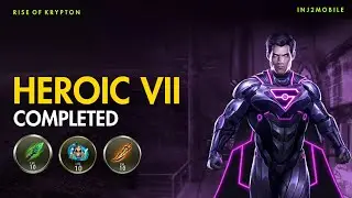 Heroic VII - Completed (RoK) | Injustice 2 Mobile (FTP)