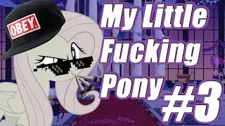 My Little Fucking Pony #3 | The Rise of Flutterbitch!