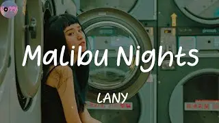 Malibu Nights - LANY (Lyrics)