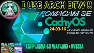 Pomacam se CachyOS Linux Plasma 6.02 - dobrze ogarnięty Arch  z polskim deweloperem Sir Lucjanem