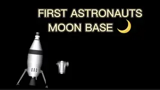 MOON COLONY- FIRST ASTRONAUTS 🌙
