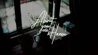 About you me and Hanoi - Mie