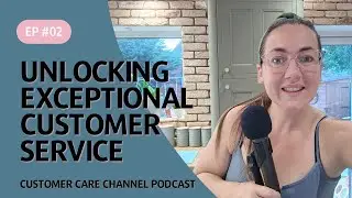Exceptional Customer Service Strategies for Growth - CX Podcast