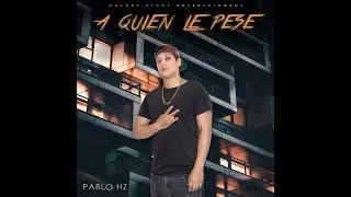 Pablo Hz - A Quien Le Pese