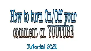 How to turn ON/Off your comment section on YOUTUBE 2021 | Phone |TUTORIAL