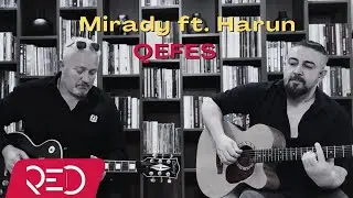Mirady ft. Harun - Qefes [Official Video]