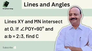 Lines XY and MN intersect at O. If ∠POY=90° and a:b = 2:3, find C | Lines and Angles