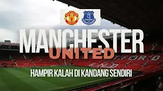LAWAK NONTON LANGSUNG MANCHESTER UNITED HAMPIR KALAH LAWAN EVERTON