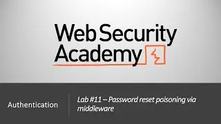 Authentication Vulnerabilities - Lab #11 Password reset poisoning via middleware | Long Version