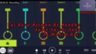 Tui Boro Beiman Re Bondhu Samz Vai Dj Song Dj Mahim Raj