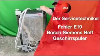 Troubleshooting error E19 in Siemens Bosch Neff dishwashers
