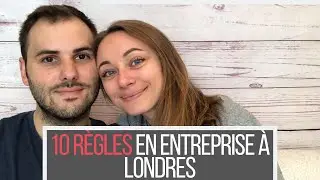 TRAVAILLER À LONDRES, 10 RÈGLES DE VIE EN ENTREPRISE | Josephine & Alexandre