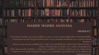 #47 - Anayasa Madde 47 - Devletleştirme ve Özelleştirme