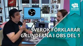 Hur man använder OBS studios Del 1 | Sverok Förklarar