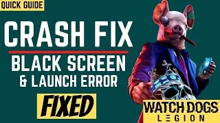Watch Dogs Legion Crash Fix | Black Screen | Crashing | Freeze Fix | Stuck On Loading screen