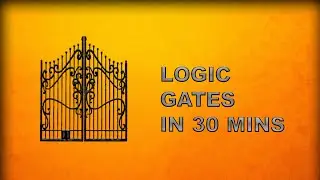 Computer Science Logic Gates Crash Course in 30 Minutes