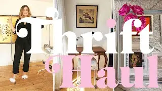 Thrift Haul -- Vintage, Interiors, & Fashion