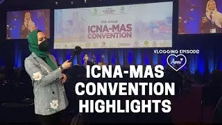 Going to ICNA-MAS first time! Vlogging episode with highlights!