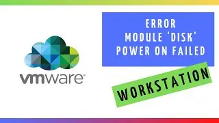 📚Arreglado📚 VMware workstation ERROR Module Disk power on FAILED