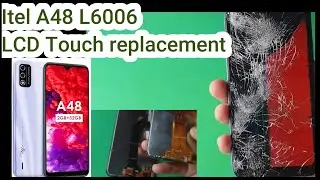 Itel A48 L6006 LCD Touch replacement